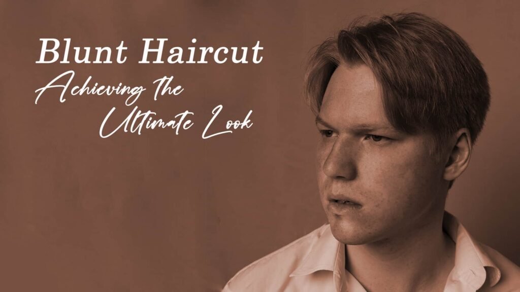 Why Blunt Haircuts Are the Hottest Trend for Men Right Now