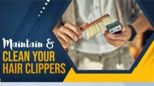 how to do clipper proper maintenance