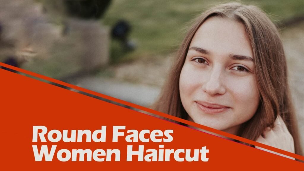 Round Faces Women Haircut