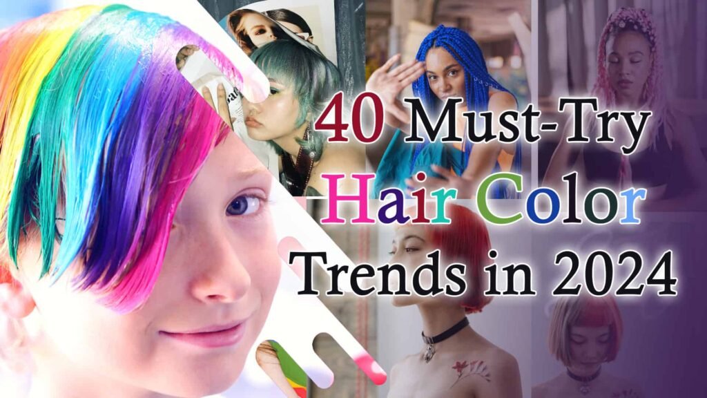 Modern Women’s Guide: 40 Must-Try Hair Color Trends in 2024